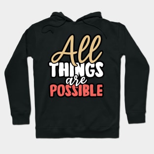 All things are possible Hoodie